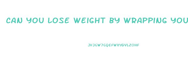 can you lose weight by wrapping your stomach