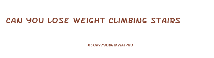 can you lose weight climbing stairs