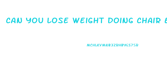 can you lose weight doing chair exercises