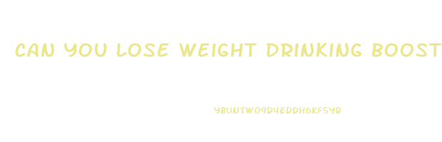 can you lose weight drinking boost