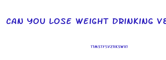 can you lose weight drinking v8 juice