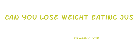 can you lose weight eating just meat