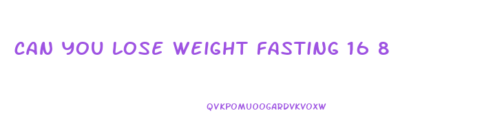 can you lose weight fasting 16 8