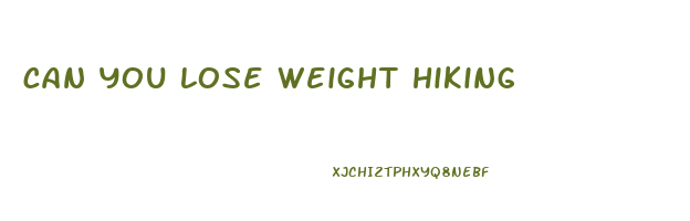 can you lose weight hiking