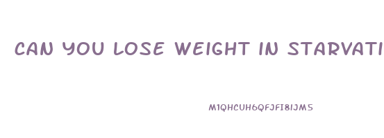 can you lose weight in starvation mode