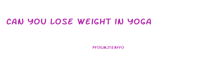 can you lose weight in yoga