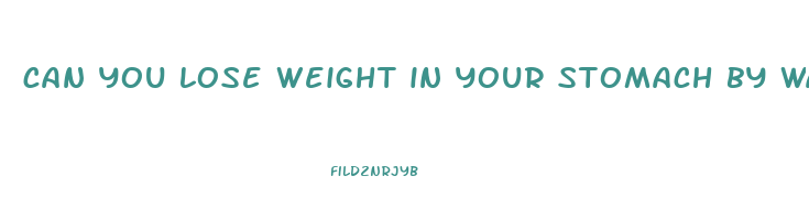 can you lose weight in your stomach by walking