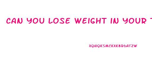 can you lose weight in your toes