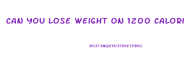 can you lose weight on 1200 calories without exercise