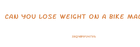 can you lose weight on a bike machine