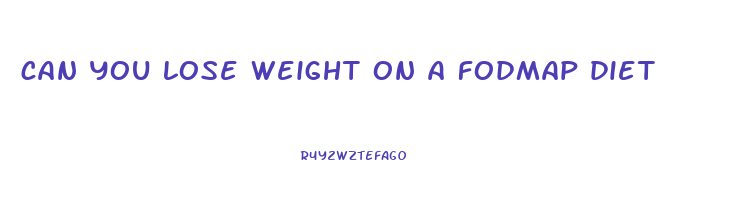 can you lose weight on a fodmap diet