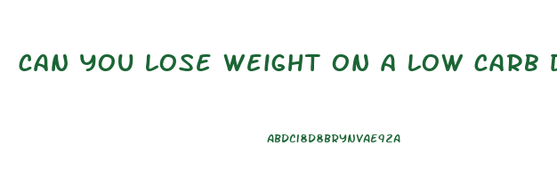 can you lose weight on a low carb diet