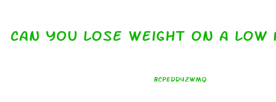 can you lose weight on a low fat diet