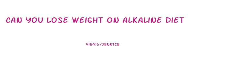can you lose weight on alkaline diet