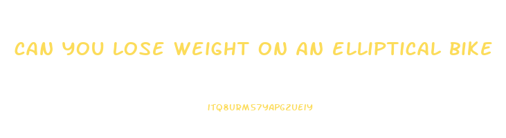 can you lose weight on an elliptical bike