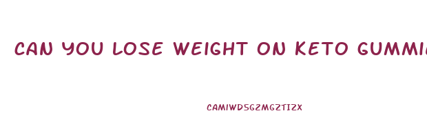 can you lose weight on keto gummies