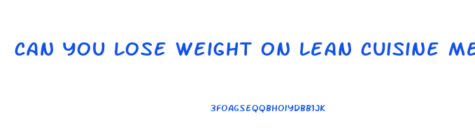 can you lose weight on lean cuisine meals
