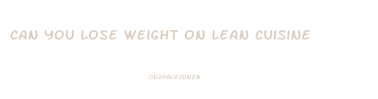 can you lose weight on lean cuisine