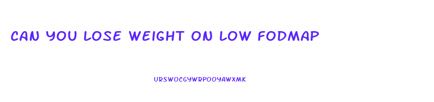 can you lose weight on low fodmap