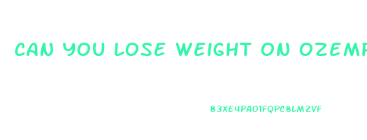 can you lose weight on ozempic without exercise