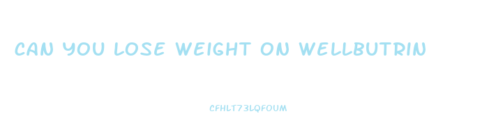 can you lose weight on wellbutrin