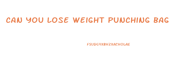 can you lose weight punching bag