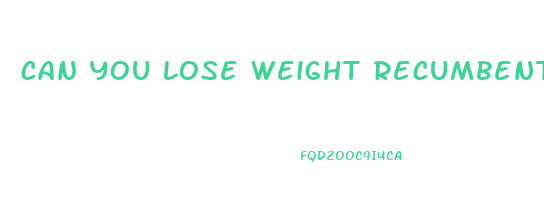 can you lose weight recumbent bike