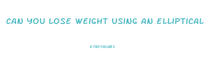 can you lose weight using an elliptical