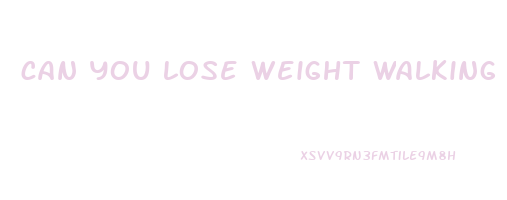 can you lose weight walking 10000 steps