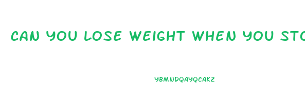 can you lose weight when you stop smoking