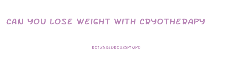 can you lose weight with cryotherapy