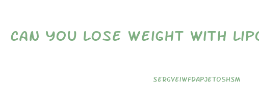 can you lose weight with liposuction