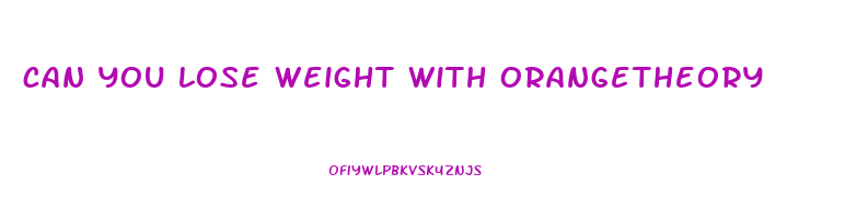 can you lose weight with orangetheory