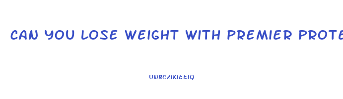 can you lose weight with premier protein shakes