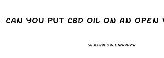 can you put cbd oil on an open wound