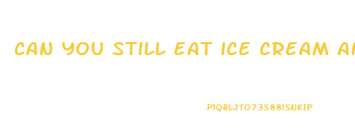 can you still eat ice cream and lose weight