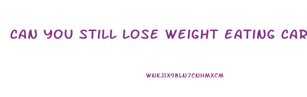 can you still lose weight eating carbs