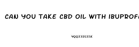 can you take cbd oil with ibuprofen