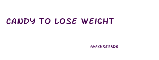 candy to lose weight