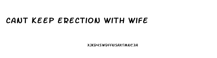 cant keep erection with wife