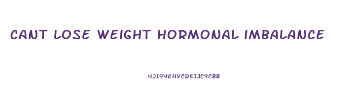 cant lose weight hormonal imbalance
