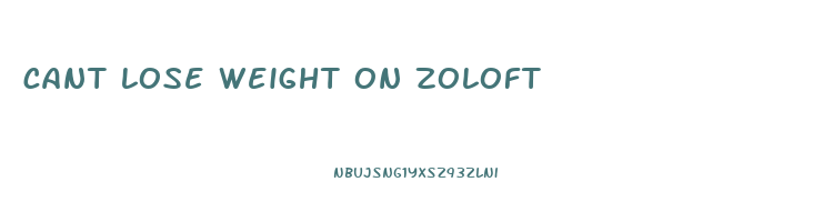cant lose weight on zoloft