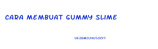 cara membuat gummy slime