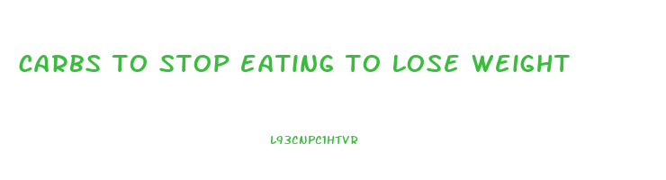 carbs to stop eating to lose weight