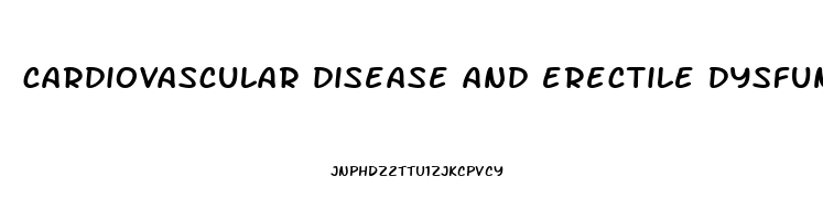 cardiovascular disease and erectile dysfunction