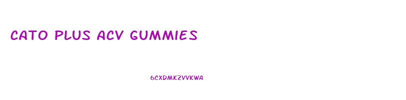cato plus acv gummies