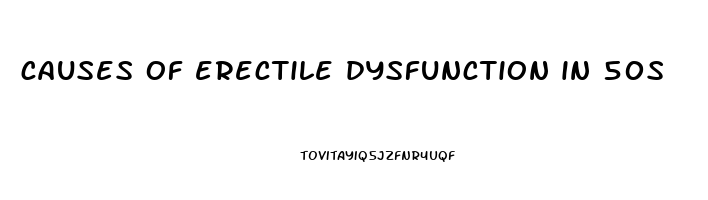 causes of erectile dysfunction in 50s