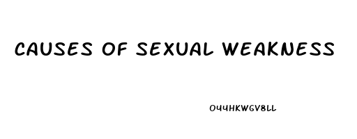 causes of sexual weakness