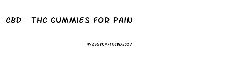 cbd  thc gummies for pain