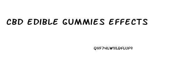 cbd edible gummies effects